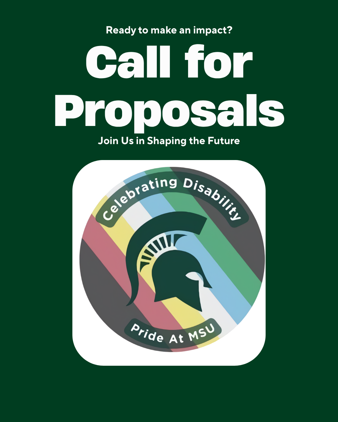 Spartan logo with Disability Pride Flag colors, text call for proposals, 2026 Disability Summit